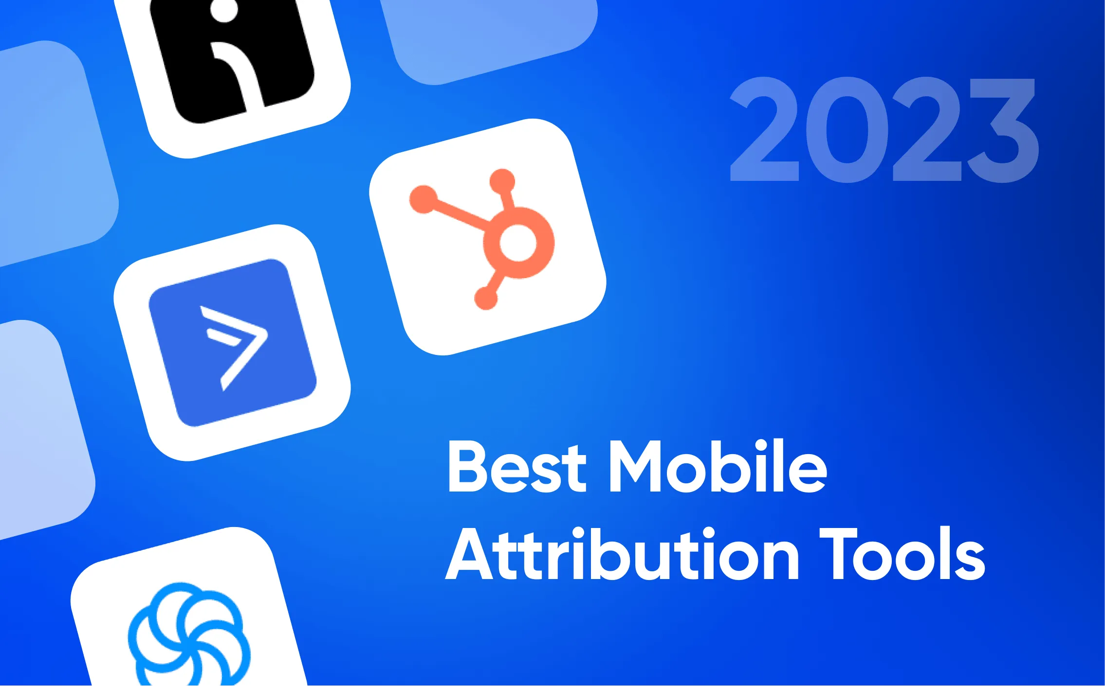 Best Mobile Attribution Tools in 2023